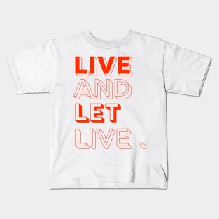 live and let live Kids T-Shirt